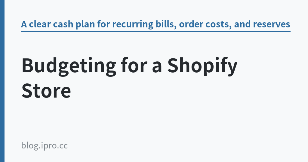 Budgeting for a Shopify Store｜iPro+ 知識酷（blog.ipro.cc）