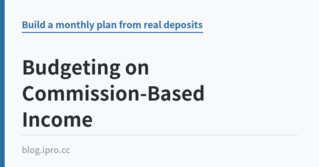 Budgeting on Commission-Based Income Budgeting on Commission-Based Income|iPro+ 知識酷(blog.ipro.cc)