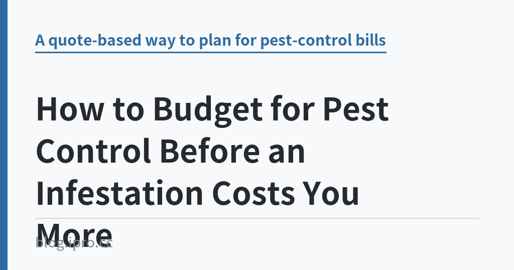 How to Budget for Pest Control Before an Infestation Costs You More｜iPro+ 知識酷（blog.ipro.cc）