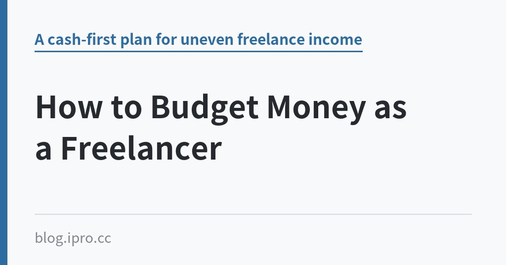 How to Budget Money as a Freelancer How to Budget Money as a Freelancer|iPro+ 知識酷(blog.ipro.cc)