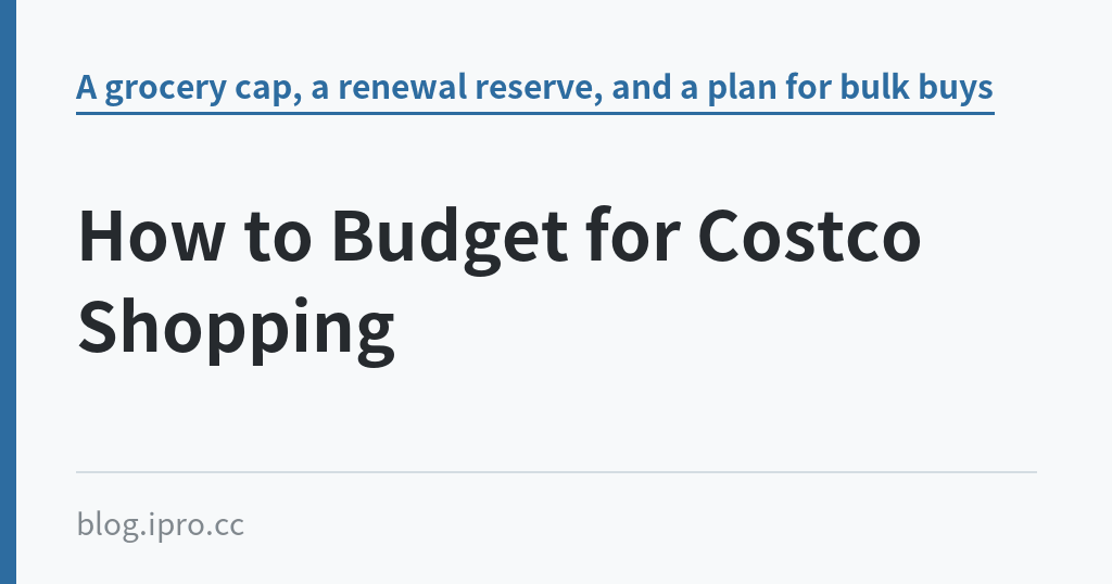 How to Budget for Costco Shopping｜iPro+ 知識酷（blog.ipro.cc）