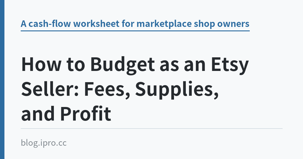 How to Budget as an Etsy Seller: Fees, Supplies, and Profit｜iPro+ 知識酷（blog.ipro.cc）