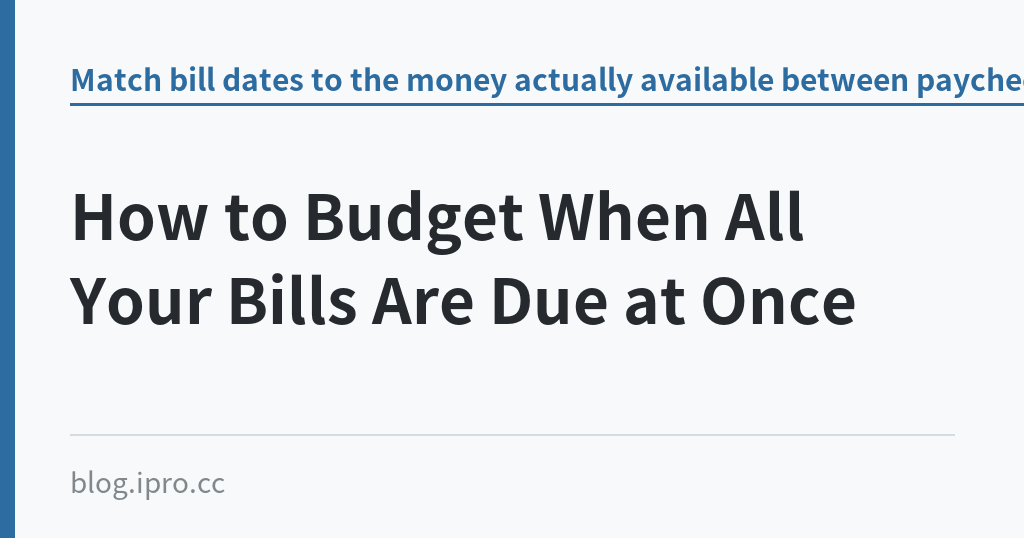 How to Budget When All Your Bills Are Due at Once｜iPro+ 知識酷（blog.ipro.cc）