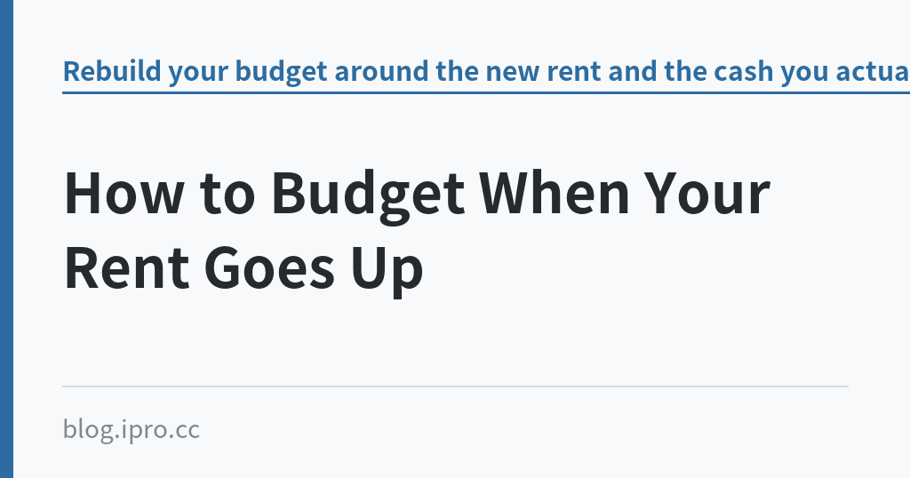How to Budget When Your Rent Goes Up｜iPro+ 知識酷（blog.ipro.cc）