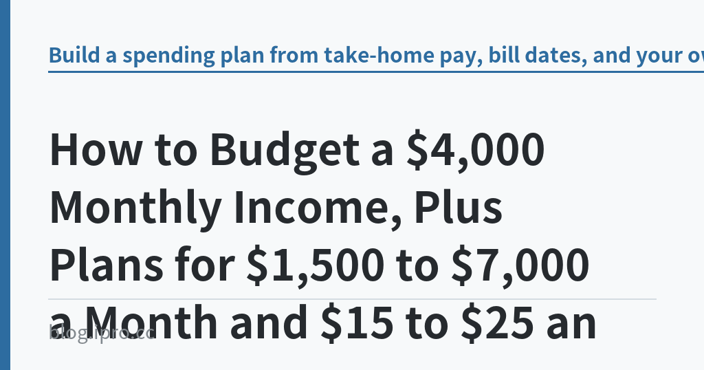 How to Budget a $4,000 Monthly Income, Plus Plans for $1,500 to $7,000 a Month and $15 to $25 an Hour｜iPro+ 知識酷（blog.ipro.cc）