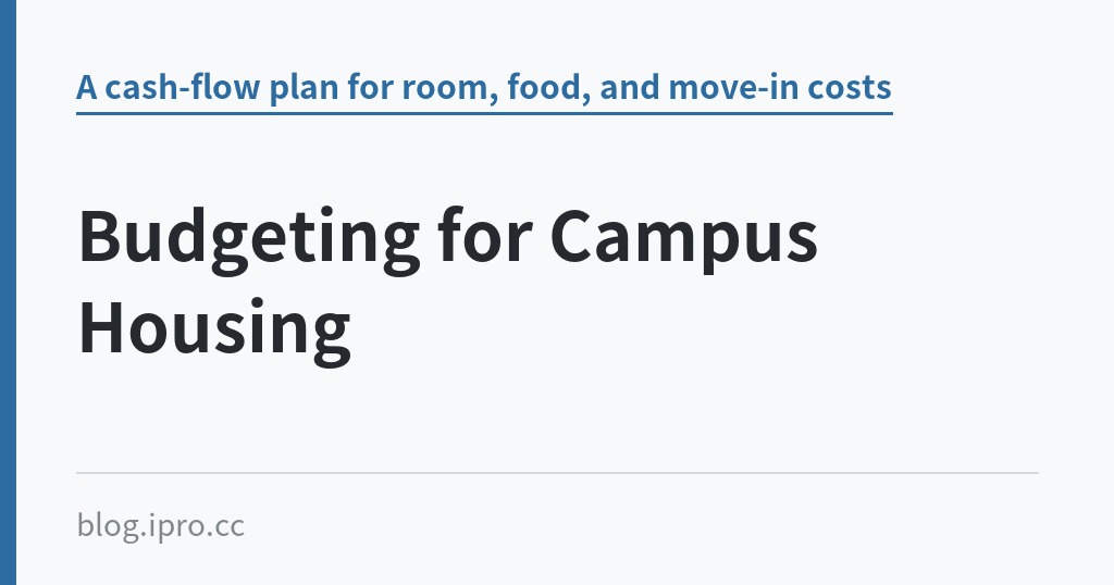 Budgeting for Campus Housing｜iPro+ 知識酷（blog.ipro.cc）