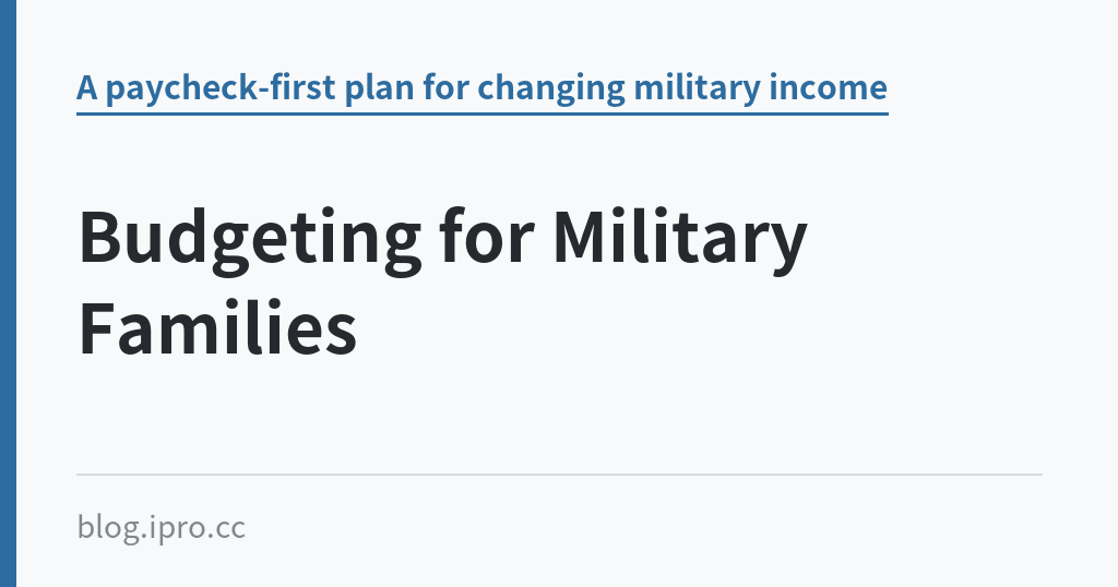 Budgeting for Military Families｜iPro+ 知識酷（blog.ipro.cc）
